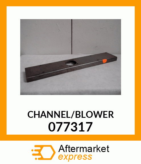 CHANNEL/BLOWER_ 077317