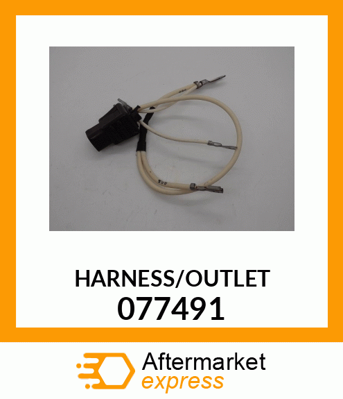 HARNESS/OUTLET 077491