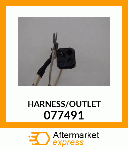 HARNESS/OUTLET 077491