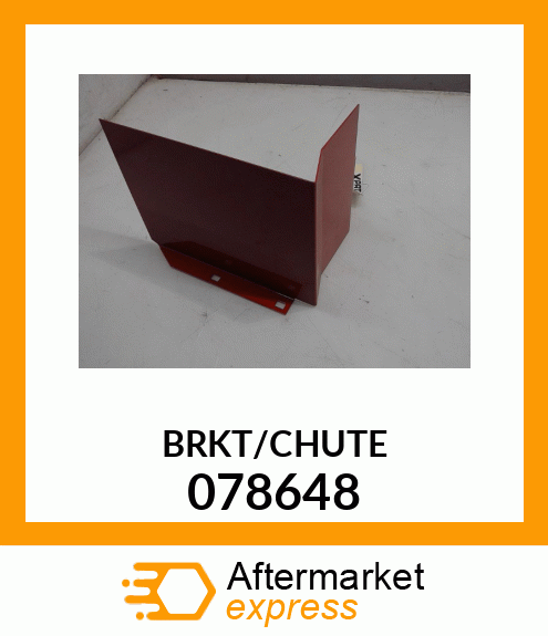 BRKT/CHUTE 078648