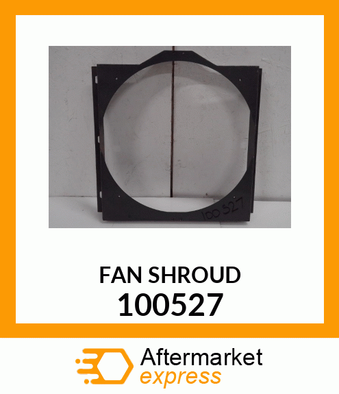 FAN SHROUD 100527