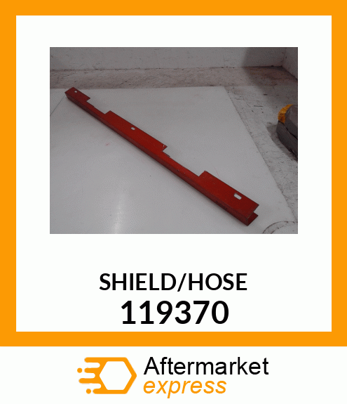 SHIELD/HOSE 119370