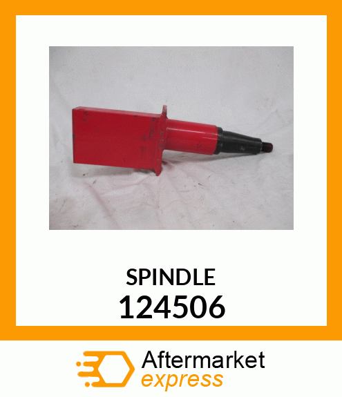 SPINDLE 124506