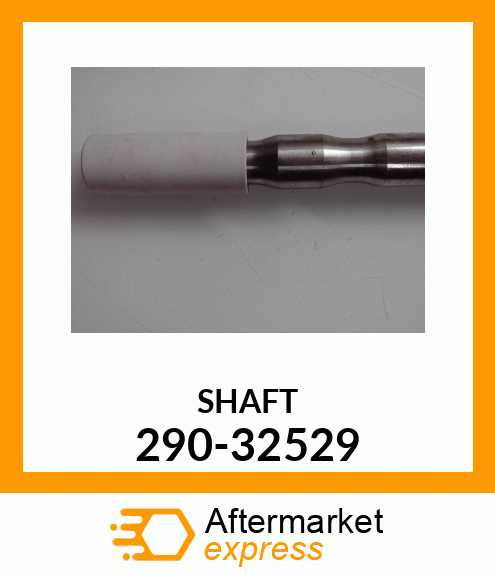 SHAFT 290-32529