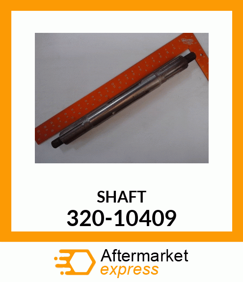 SHAFT 320-10409