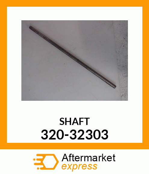 SHAFT 320-32303