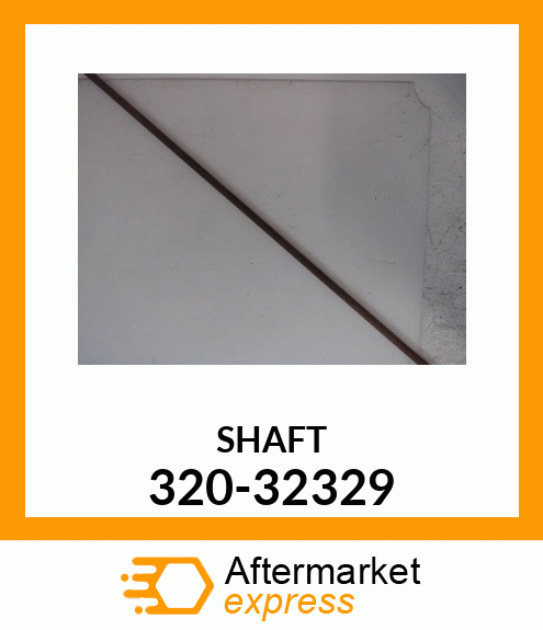 SHAFT 320-32329