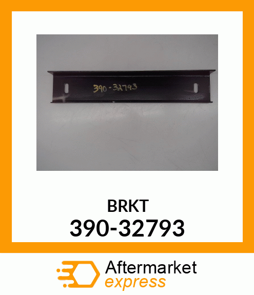 BRKT 390-32793