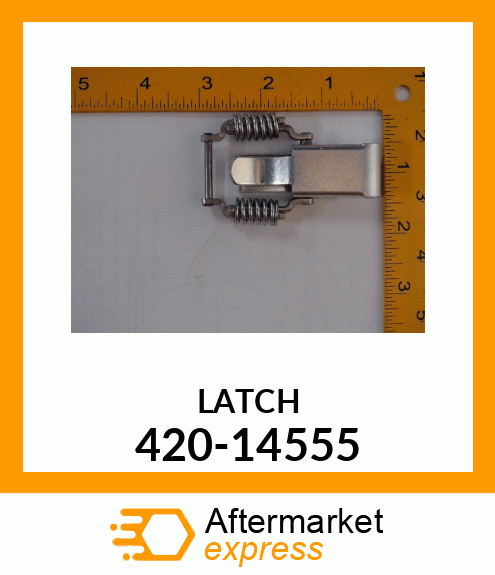 LATCH 420-14555