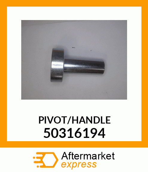 PIVOT/HANDLE 50316194