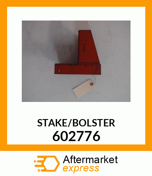 STAKE/BOLSTER 602776