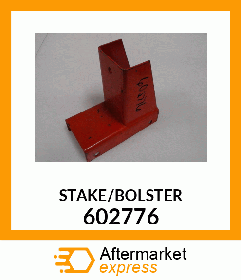 STAKE/BOLSTER 602776