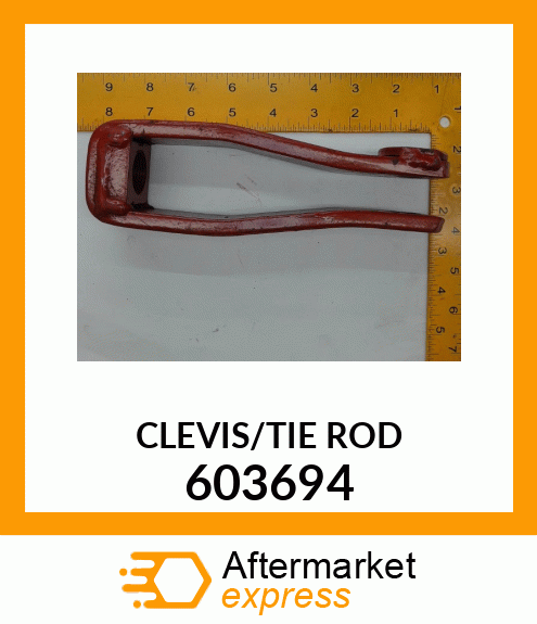 CLEVIS/TIE ROD 603694