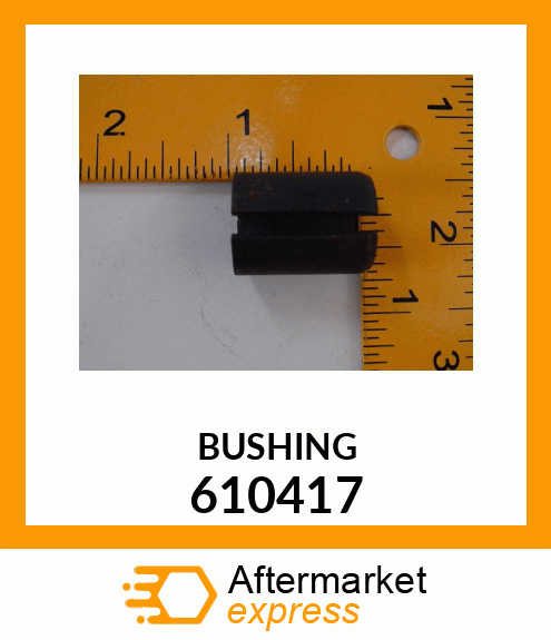 BUSHING 610417