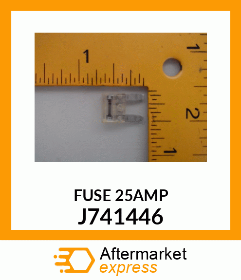 FUSE_25AMP J741446