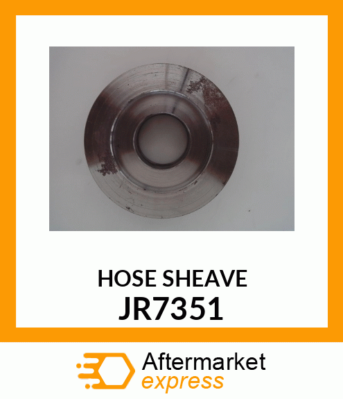 HOSE_SHEAVE JR7351