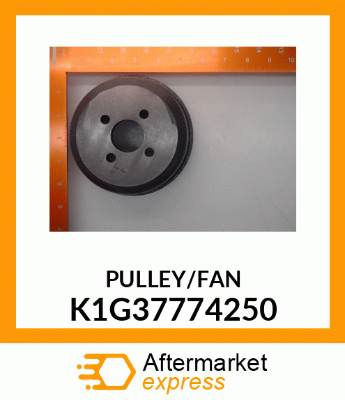 PULLEY/FAN K1G37774250