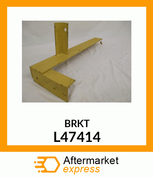 BRKT L47414