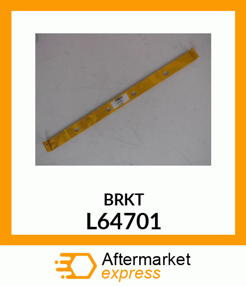 BRKT L64701