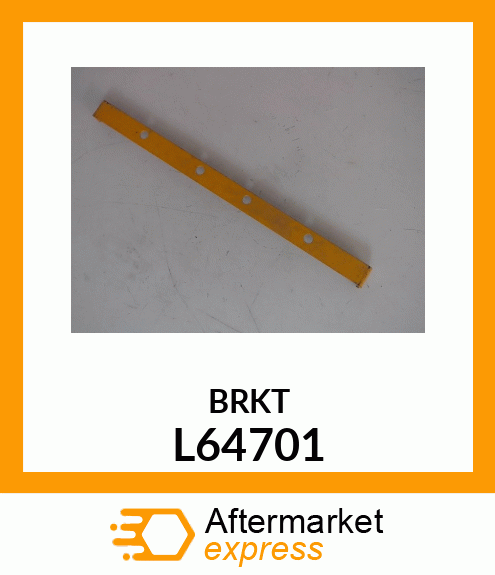 BRKT L64701