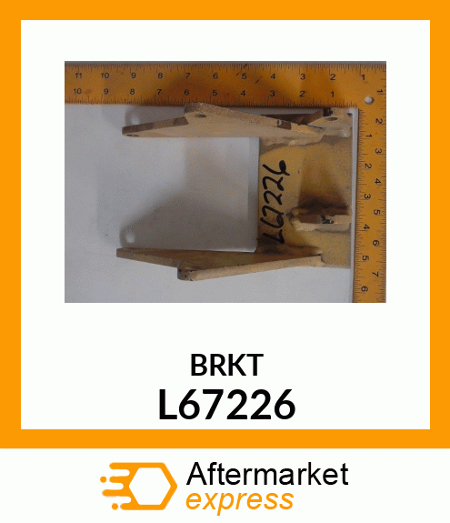 BRKT L67226