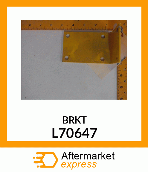 BRKT L70647