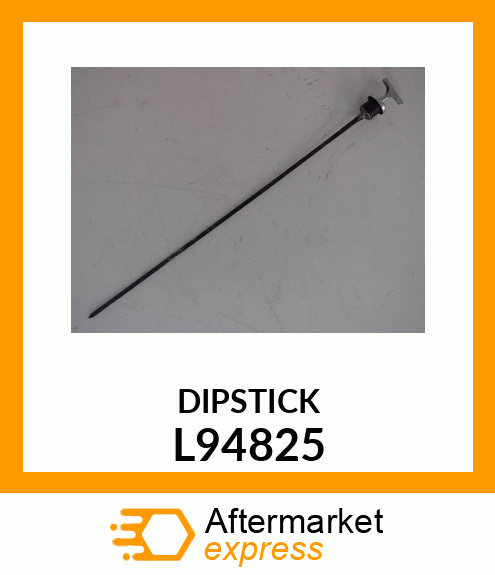 DIPSTICK L94825