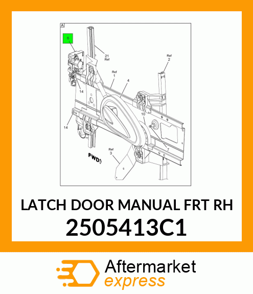 LATCH DOOR MANUAL FRT RH 2505413C1