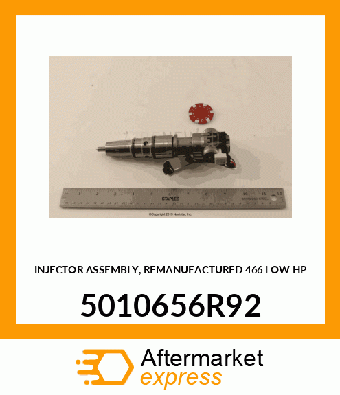 INJECTOR ASSEMBLY, REMANUFACTURED 466 LOW HP 5010656R92