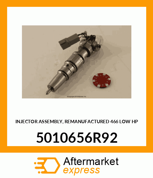 INJECTOR ASSEMBLY, REMANUFACTURED 466 LOW HP 5010656R92