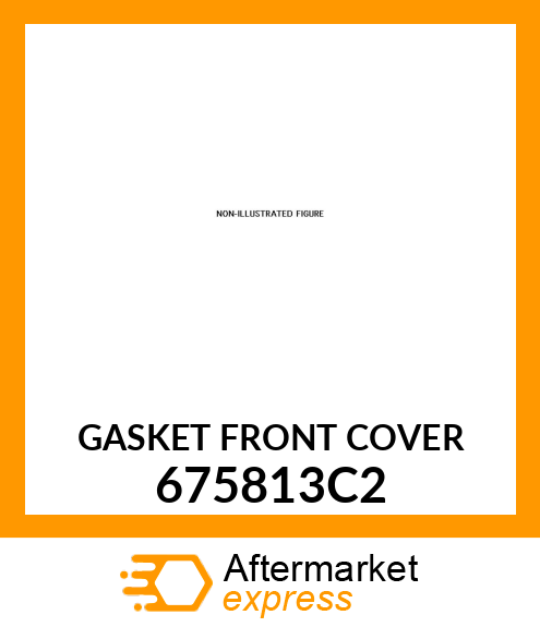 GASKET FRONT COVER 675813C2