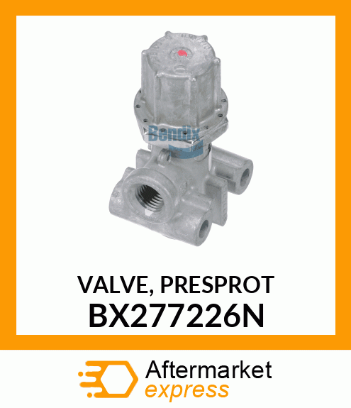 VALVE,_PRESPROT BX277226N