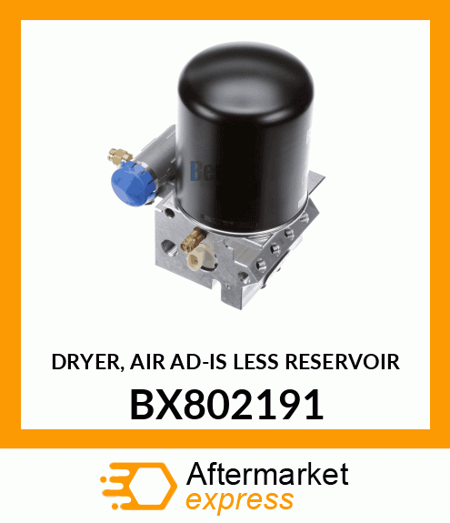 DRYER, AIR AD-IS LESS RESERVOIR BX802191