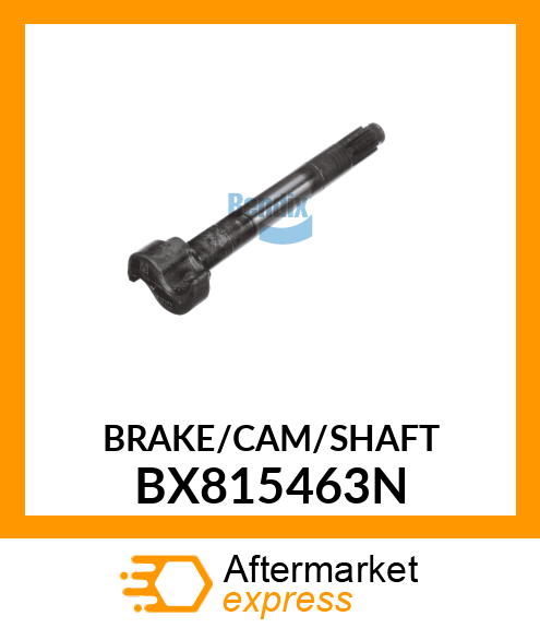 BRAKE/CAM/SHAFT BX815463N