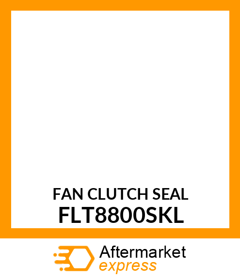 FAN_CLUTCH_SEAL FLT8800SKL
