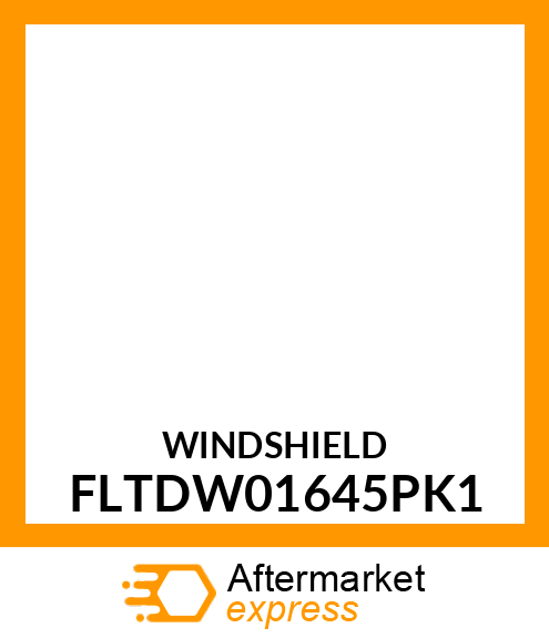 WINDSHIELD FLTDW01645PK1