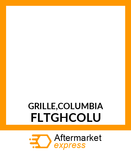 GRILLE,COLUMBIA FLTGHCOLU