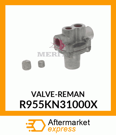 VALVE-REMAN R955KN31000X