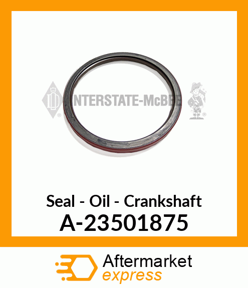 Seal - Oil - Crankshaft A-23501875