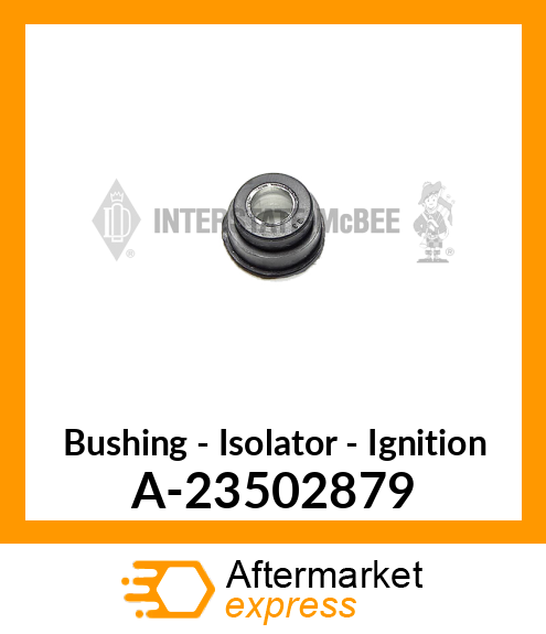 Bushing - Isolator - Ignition A-23502879