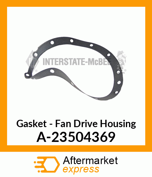 Gasket - Fan Drive Housing A-23504369