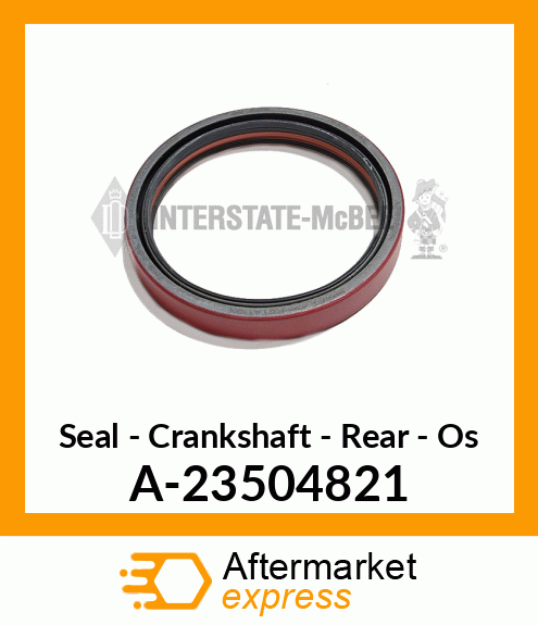 Spare part A-23504821 + Seal - Crankshaft - Rear - Os