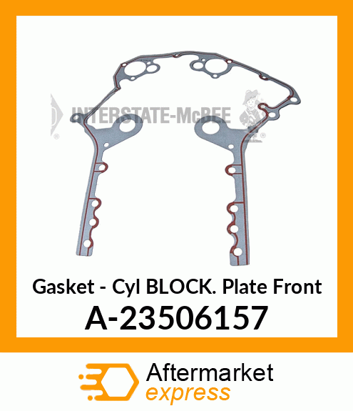 Gasket - CYL Block Front Plate A-23506157
