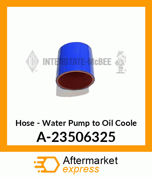 Hose - Water Pump To Oil Clr A-23506325