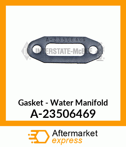 Gasket - Water Manifold A-23506469