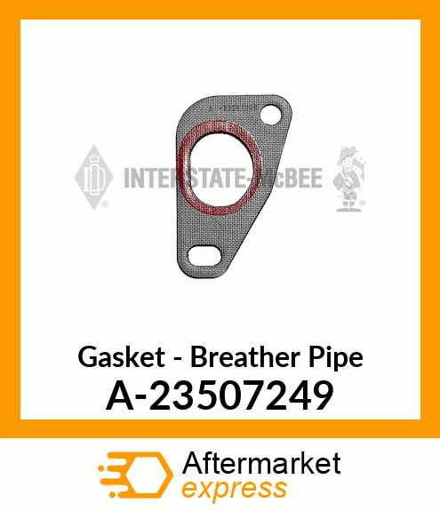 Gasket - Breather Pipe A-23507249