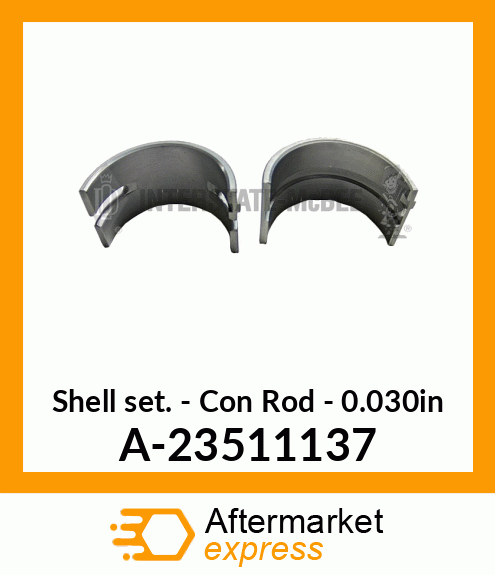 Shell Set - Con Rod - .030 A-23511137