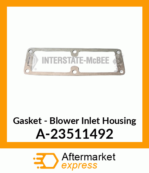 Gasket - Blower Inlet Housing A-23511492