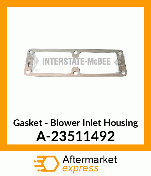 Spare part A-23511492 + Gasket - Blower Inlet Housing