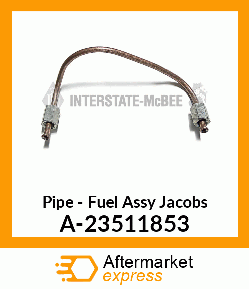 Pipe - Fuel Assy Jacobs A-23511853